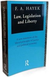 Law, Legislation and Liberty: A New Statement of the Liberal Principles of Justice and Political Economy
