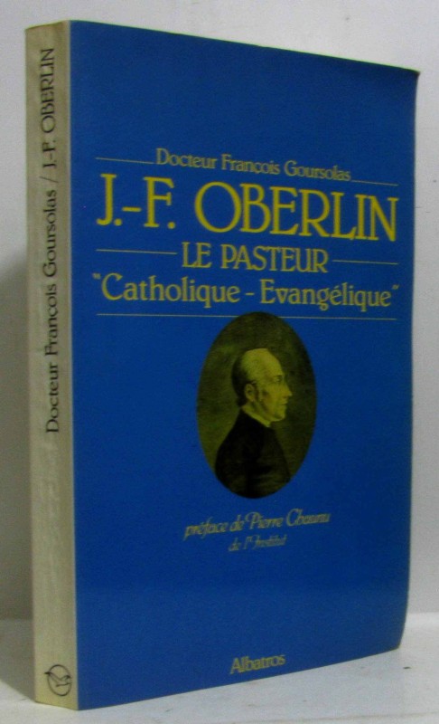 Oberlin, le pasteur catholique et évangélique (avec hommage de...