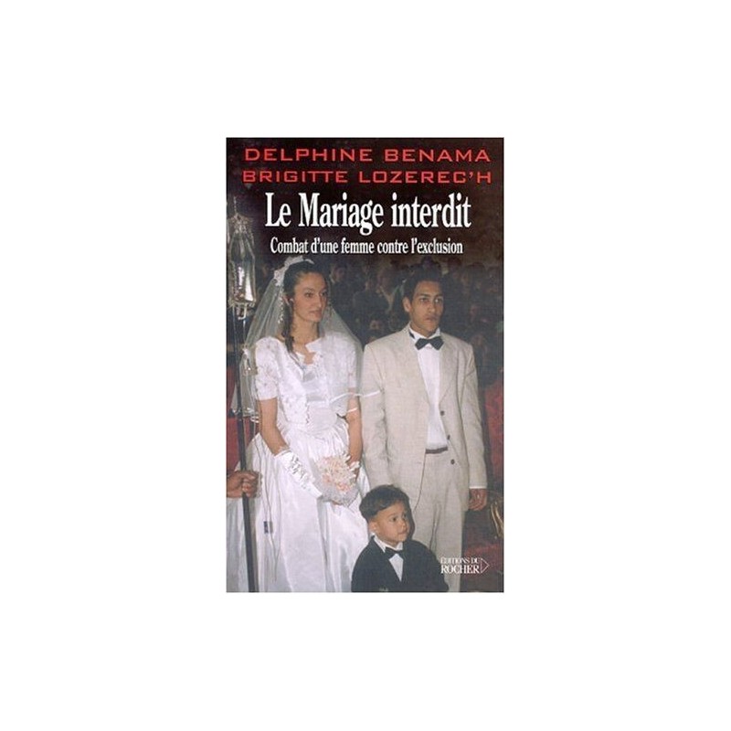 Le Mariage interdit. Combat d'une femme contre l'exclusion