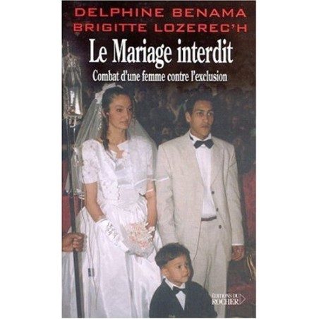 Le Mariage interdit. Combat d'une femme contre l'exclusion