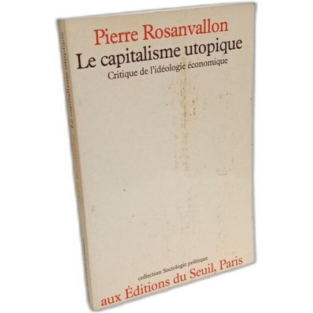 Le capitalisme utopique , critique de l'idéologie économique