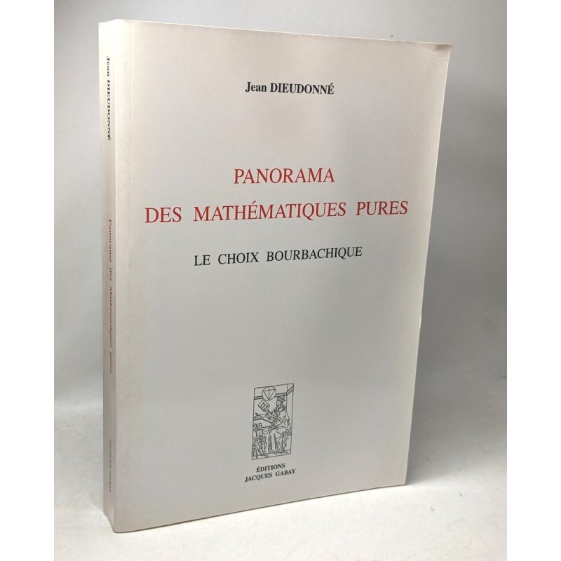 Panorama des mathématiques pures. le choix bourbachique