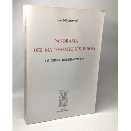 Panorama des mathématiques pures. le choix bourbachique